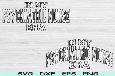 In My Psychiatric Nurse Era Svg Dxf Png Cut File, Psychiatric Nurse Svg, Mental Health Nurse Svg Files For Cricut Sublimation Digital Design SVG TiffsCraftyCreations 