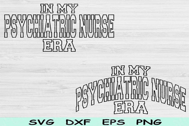 In My Psychiatric Nurse Era Svg Dxf Png Cut File, Psychiatric Nurse Svg, Mental Health Nurse Svg Files For Cricut Sublimation Digital Design SVG TiffsCraftyCreations 