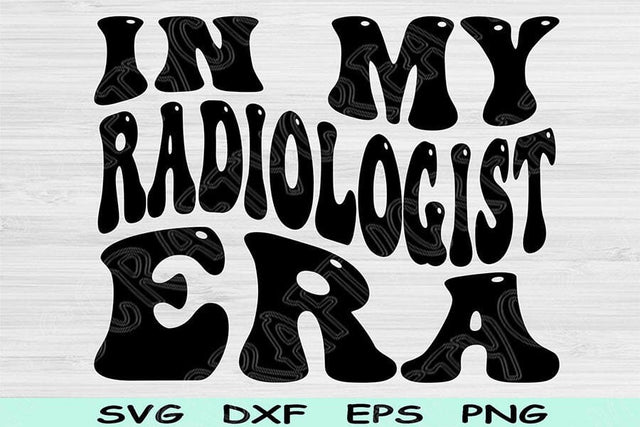 In My Radiologist Era Svg Png Cut Files, Radiologist Svg, Radiology Svg Files For Cricut, Groovy Retro Wavy Text Sublimation Digital Designs SVG TiffsCraftyCreations 