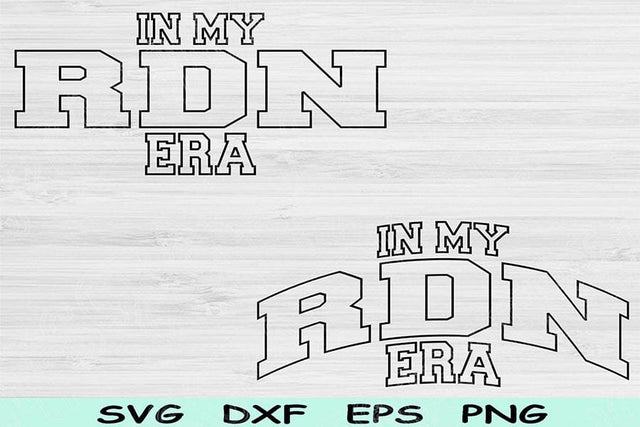 In My RDN Era Svg Png Cut Files, RDN Svg, Registered Dietitian Svg Files For Cricut, Nutritional Svg Wave Text Sublimation Digital Designs SVG TiffsCraftyCreations 