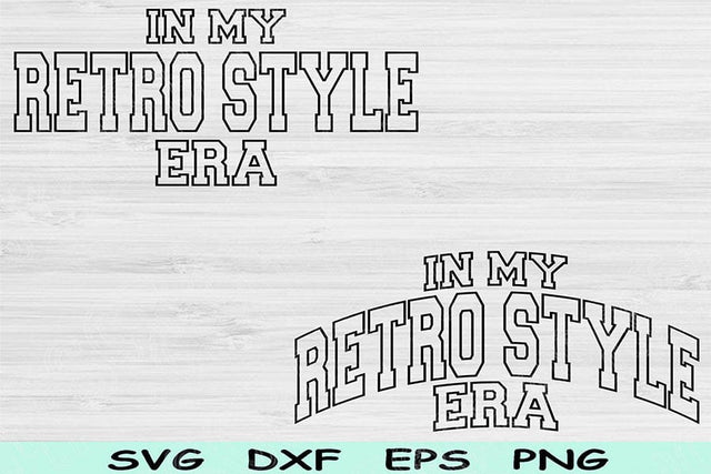 In My Retro Style Era Svg Dxf Png Cut Files, Retro Style Svg, Vintage Svg Files For Cricut, Retro Svg Wave Text Sublimation Digital Design SVG TiffsCraftyCreations 