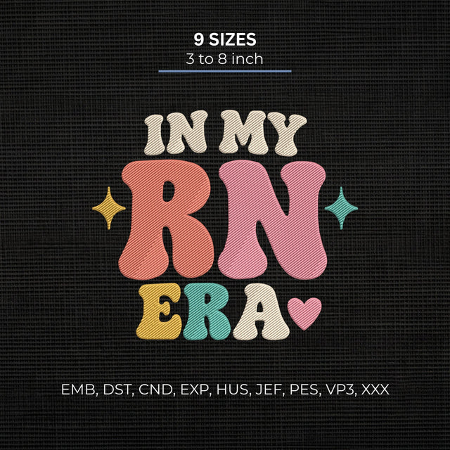 In My RN Era Embroidery Design – Registered Nurse Retro Typography Machine Embroidery File Embroidery/Applique DESIGNS PatternFeed8 