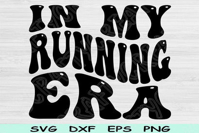 In My Running Era Svg Dxf Png Cut Files, Running Svg, Runner Svg Files For Cricut, Groovy Retro Wavy Text Sublimation Digital Designs SVG TiffsCraftyCreations 