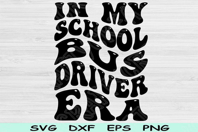 In My School Bus Driver Era Svg Dxf Png Cut File, School Bus Driver Svg, Back To School Svg Files For Cricut Text Sublimation Digital Design SVG TiffsCraftyCreations 