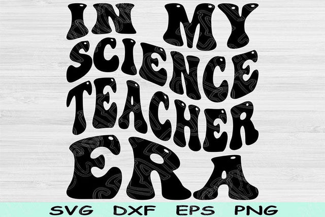 In My Science Teacher Era Svg Dxf Png Cut Files, Science Teacher Svg, Teacher Shirt Svg Files For Cricut Text Sublimation Digital Designs SVG TiffsCraftyCreations 