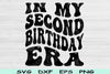 In My Second Birthday Era Svg Dxf Png Cut Files, 2nd Birthday Svg, 2 ...