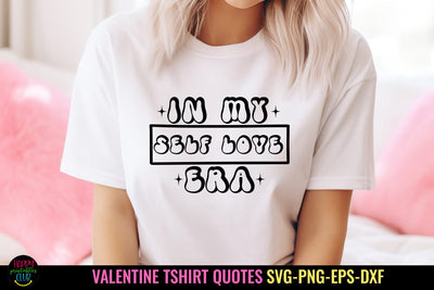 In My Self Love Era I Valentines Day Shirt SVG I Valentine SVG Happy Printables Club 