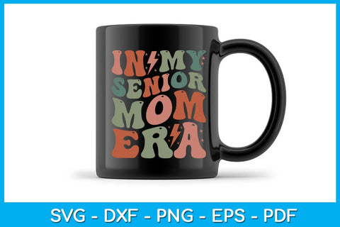 In My Senior Mom Era SVG PNG PDF Cut File SVG Creativedesigntee 