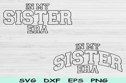 In My Sister Era Svg Dxf Png Cut Files, Sister Svg, Sis Svg Files For Cricut, Sissy Svg Groovy Retro Wavy Text Sublimation Digital Designs SVG TiffsCraftyCreations 