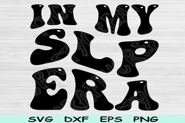 In My SLP Era Svg Dxf Png Cut Files, SLP Svg, Speech Language Pathologist Svg Files For Cricut, Groovy Wavy Text Sublimation Digital Designs SVG TiffsCraftyCreations 