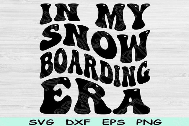 In My Snowboarding Era Svg Png Cut Files, Snowboarding Svg, Winter Sports Svg Files For Cricut, Retro Wavy Text Sublimation Digital Designs SVG TiffsCraftyCreations 