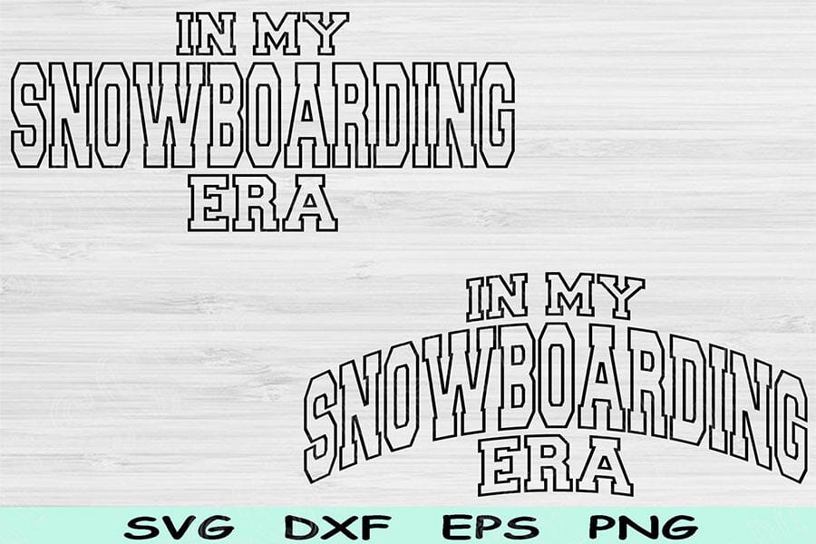 In My Snowboarding Era Svg Png Cut Files, Snowboarding Svg, Winter ...
