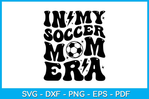 In My Soccer Mom Era SVG PNG PDF Cut File SVG Creativedesigntee 