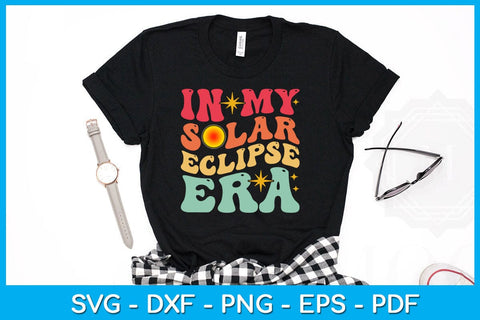 In My Solar Eclipse Era SVG PNG PDF Cut File SVG Creativedesigntee 
