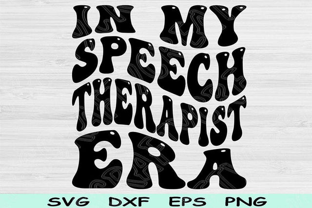 In My Speech Therapist Era Svg Dxf Png Cut Files, Speech Therapist Svg, Speech Therapy Svg Files For Cricut Wavy Sublimation Digital Designs SVG TiffsCraftyCreations 