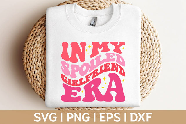 in my spoiled girlfriend era groovy svg png sublimation cricut cut file SVG Fauz 