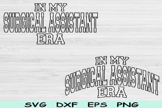 In My Surgical Assistant Era Svg Dxf Png Cut Files, Surgical Assistant Svg, Surgical Tech Svg Files For Cricut Sublimation Digital Designs SVG TiffsCraftyCreations 