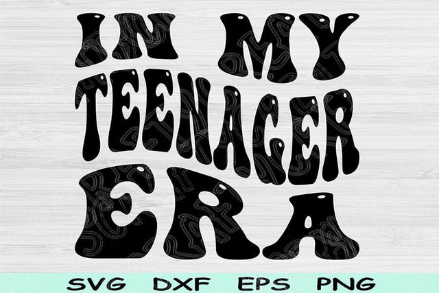 In My Teenager Era Svg Dxf Png Cut Files, Birthday Svg, Teenager Svg Files For Cricut, Retro Wavy Text Svg Sublimation Digital Designs SVG TiffsCraftyCreations 