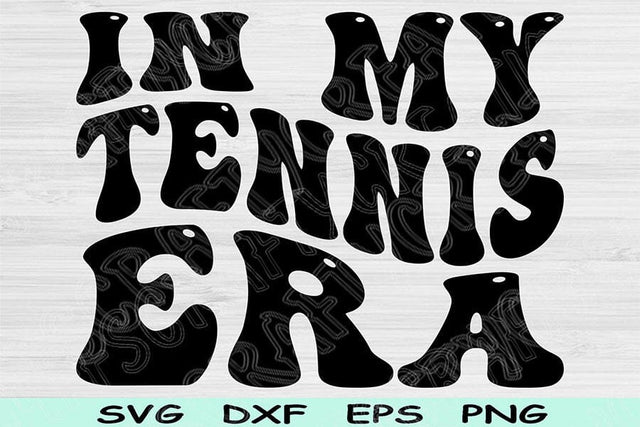 In My Tennis Era Svg Dxf Png Cut Files, Tennis Svg, Sport Svg Files For Cricut, Groovy Retro Wavy Text Sublimation Digital Designs SVG TiffsCraftyCreations 
