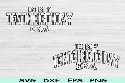 In My Tenth Birthday Era Svg Dxf Png Cut Files, 10th Birthday Svg, 10 Year Old Svg Files For Cricut, Tenth Birthday Svg, Retro Wavy Text Svg SVG TiffsCraftyCreations 