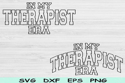 In My Therapist Era Svg Dxf Png Cut Files, Therapist Svg, Therapy Svg Files For Cricut, Counselor Svg Wave Text Sublimation Digital Designs SVG TiffsCraftyCreations 