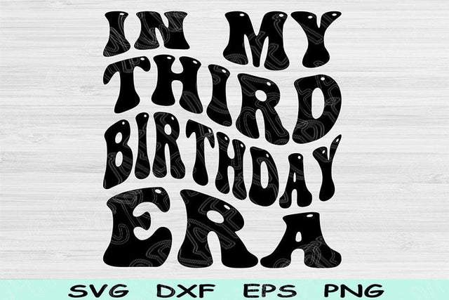 In My Third Birthday Era Svg Dxf Png Cut Files, 3rd Birthday Svg, 3 Year Old Svg Files For Cricut, Third Birthday Svg Retro Wavy Text Svg SVG TiffsCraftyCreations 