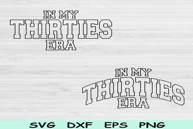 In My Thirties Era Svg Dxf Png Cut Files, 30th Birthday Svg, Thirty Svg Files For Cricut, Retro Wavy Text Svg Sublimation Digital Designs SVG TiffsCraftyCreations 