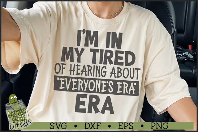 In My "Tired Of Everyone's Era" Era SVG File SVG Crunchy Pickle 