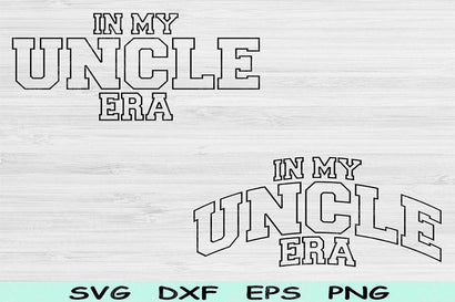 In My Uncle Era Svg Png Cut Files, Uncle Svg, Cool Uncle Svg Files For Cricut, Uncle Shirt Svg, Retro Wavy Text Sublimation Digital Designs SVG TiffsCraftyCreations 