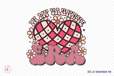 In My Valentine Era PNG Sublimation Sublimation CraftLabSVG 