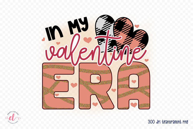 In My Valentine Era - Valentines Day Sublimation Sublimation CraftLabSVG 