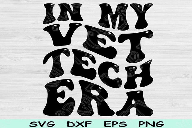 In My Vet Tech Era Svg Png Cut File, Vet Tech Svg, Veterinary Tech Svg Files For Cricut, Groovy Retro Wavy Text Sublimation Digital Designs SVG TiffsCraftyCreations 
