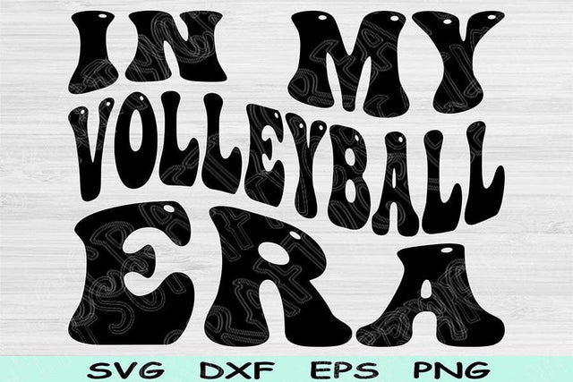 In My Volleyball Era Svg Dxf Png Cut Files, Volleyball Svg, Volleyball Mom Svg Files For Cricut, Retro Wavy Text Sublimation Digital Designs SVG TiffsCraftyCreations 
