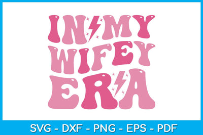 In My wifey Era SVG PNG PDF Cut File SVG Creativedesigntee 