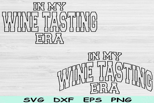 In My Wine Tasting Era Svg Dxf Png Cut Files, Wine Tasting Svg, Wine Lover Svg Files For Cricut, Wave Block Text Sublimation Digital Designs SVG TiffsCraftyCreations 