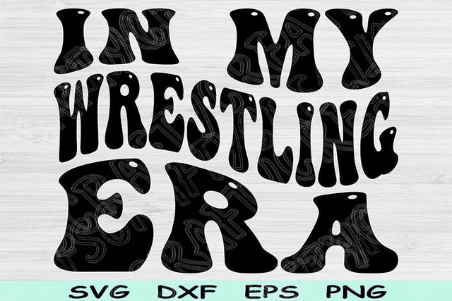 In My Wrestling Era Svg Png Cut Files, Wrestling Svg, Wrestling Mom Svg Files For Cricut, Groovy Retro Wavy Text Sublimation Digital Designs SVG TiffsCraftyCreations 