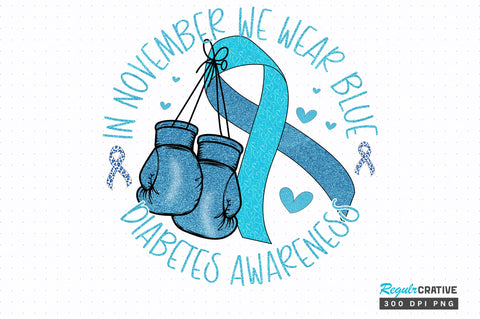 In november we wear blue diabetes awareness png design Sublimation Regulrcrative 