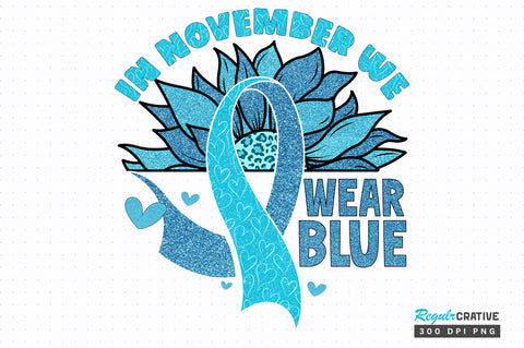 In november we wear blue png design Sublimation Regulrcrative 