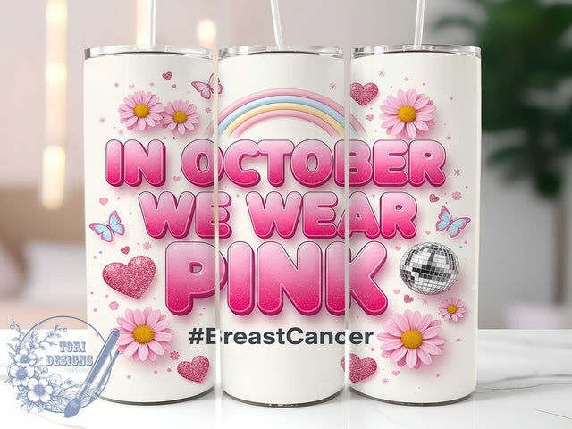 In October We Wear Pink 20oz Tumbler, Breast Cancer Awareness, Pink Ribbon, 3D Tumbler, Sublimation Wrap, 20Oz Tumbler, Support Awareness Sublimation ToriDesigns 