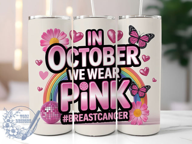 In October We Wear Pink 20oz Tumbler, Breast Cancer Awareness, Pink Ribbon, 3D Tumbler, Sublimation Wrap, 20Oz Tumbler, Support Awareness Sublimation ToriDesigns 