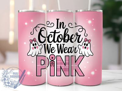 In October We Wear Pink 20oz Tumbler, Breast Cancer Awareness, Pink Ribbon, October Tumbler, Sublimation Wrap, 20Oz Tumbler, Support Awareness Sublimation ToriDesigns 