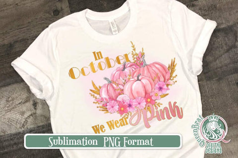 In October We Wear Pink BCA Sublimation Sublimation QueenBrat Digital Designs 