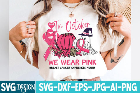 In October We Wear Pink Breast Cancer Awareness Month SVG Design,In October We Wear Pink Breast Cancer Awareness Month Sublimation Png SVG BlackCatsMedia 