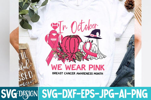 In October We Wear Pink Breast Cancer Awareness Month SVG Design,In October We Wear Pink Breast Cancer Awareness Month Sublimation Png SVG BlackCatsMedia 