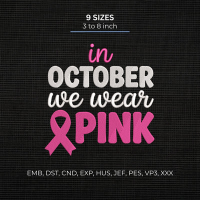 In October We Wear Pink Embroidery Design – Breast Cancer Awareness Pink Ribbon Machine Embroidery File Embroidery/Applique DESIGNS PatternFeed8 