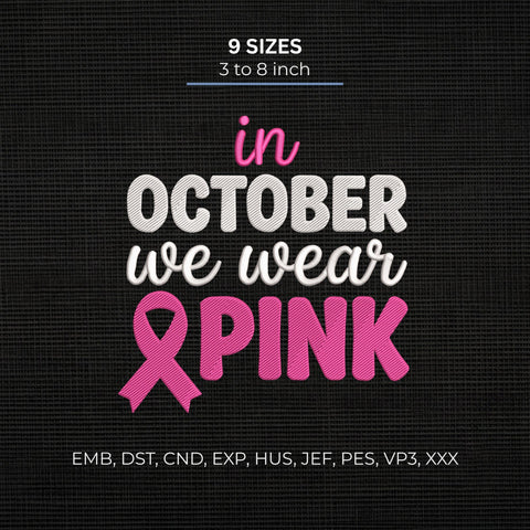 In October We Wear Pink Embroidery Design – Breast Cancer Awareness Pink Ribbon Machine Embroidery File Embroidery/Applique DESIGNS PatternFeed8 