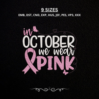 In October We Wear Pink Embroidery Design – Breast Cancer Awareness Pink Ribbon Machine Embroidery File Embroidery/Applique DESIGNS PatternFeed8 