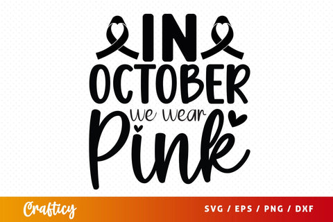 In october we wear pink SVG Design SVG Designangry 