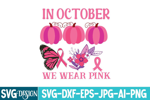 In October We Wear Pink SVG Design,In October We Wear Pink Quotes ,Breast Cancer svg,In October we wear Pink , Fight Awareness SVG Bundle, Fight Awareness SVG Cut File , Fight Awareness SVG Designs SVG BlackCatsMedia 