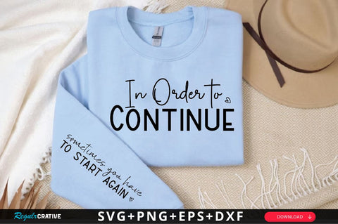 In Order to Continue Sleeve SVG Design, Inspirational sleeve SVG, Motivational Sleeve SVG, Positive Sleeve SVG SVG Regulrcrative 